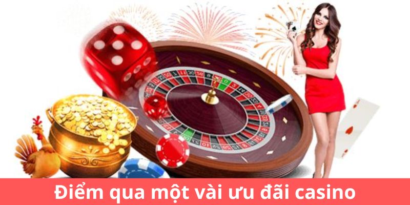 Điểm qua một vài ưu đãi casino