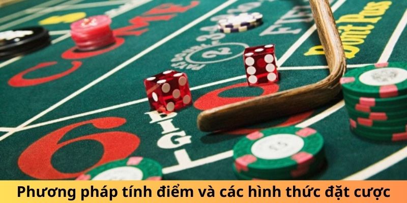 Phương pháp tính điểm và các hình thức đặt cược